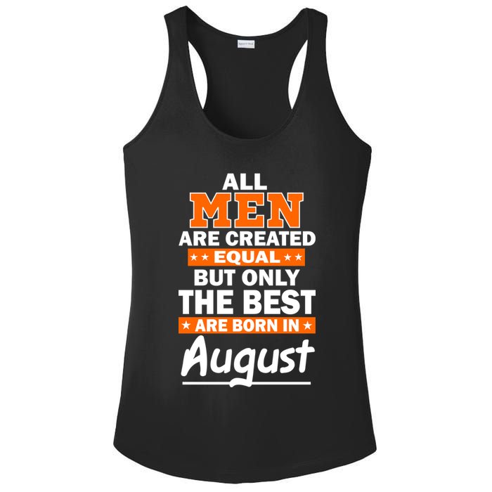 All Men Are Created Equal The Best Are Born In August Ladies PosiCharge Competitor Racerback Tank