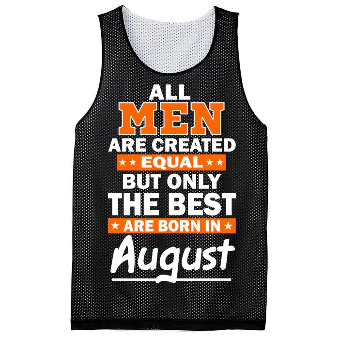 All Men Are Created Equal The Best Are Born In August Mesh Reversible Basketball Jersey Tank