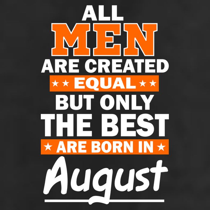All Men Are Created Equal The Best Are Born In August 25L Jumbo Tote