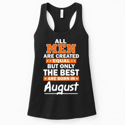 All Men Are Created Equal The Best Are Born In August Womens Tank Top