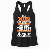 All Men Are Created Equal The Best Are Born In August Womens Tank Top