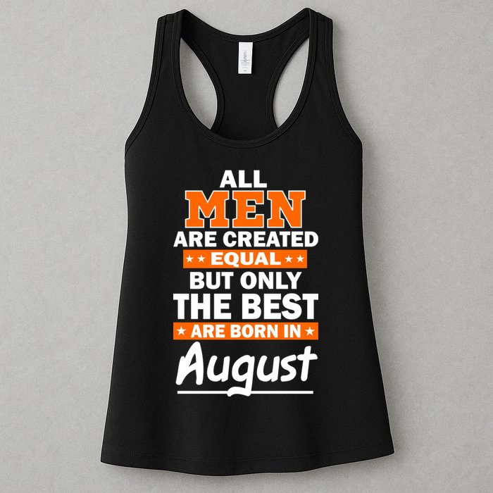 All Men Are Created Equal The Best Are Born In August Womens Tank Top