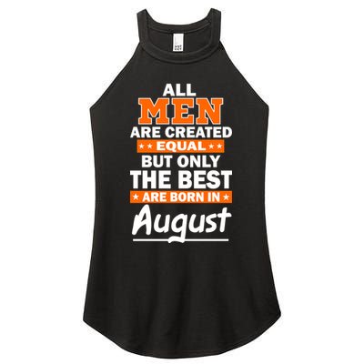 All Men Are Created Equal The Best Are Born In August Women's Perfect Tri Rocker Tank