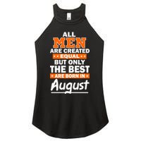 All Men Are Created Equal The Best Are Born In August Women's Perfect Tri Rocker Tank