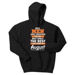 All Men Are Created Equal The Best Are Born In August Kids Hoodie