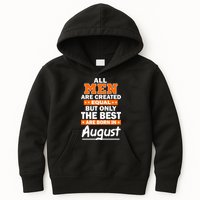 All Men Are Created Equal The Best Are Born In August Kids Hoodie