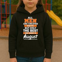 All Men Are Created Equal The Best Are Born In August Kids Hoodie