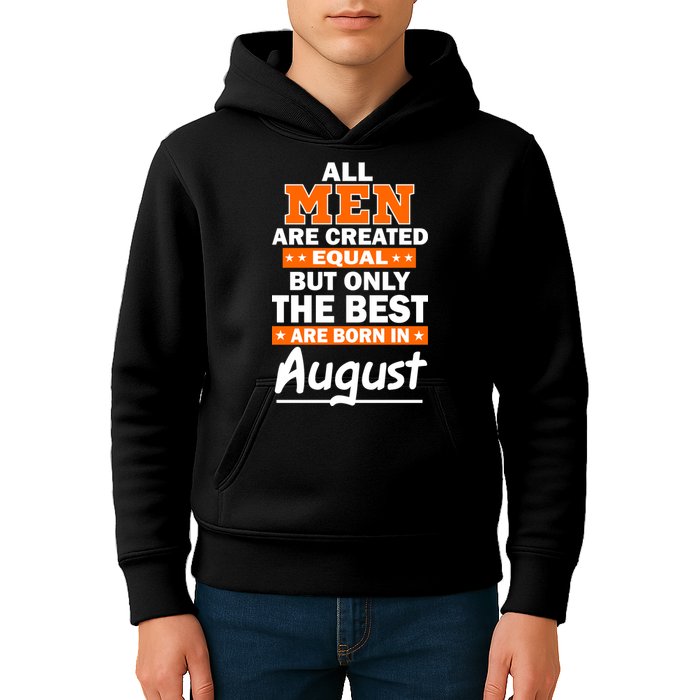 All Men Are Created Equal The Best Are Born In August Kids Hoodie