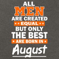 All Men Are Created Equal The Best Are Born In August Cotton Canvas Backpack