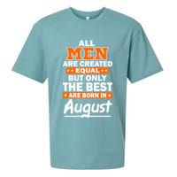 All Men Are Created Equal The Best Are Born In August Sueded Cloud Jersey T-Shirt