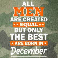 All Men Are Created Equal The Best Are Born In December Legacy Tie Dye Trucker Hat