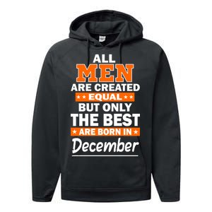 All Men Are Created Equal The Best Are Born In December Performance Fleece Hoodie