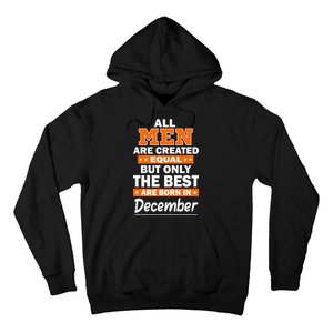 All Men Are Created Equal The Best Are Born In December Hoodie