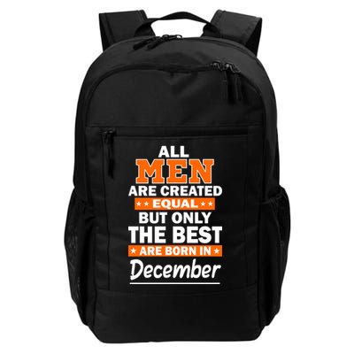 All Men Are Created Equal The Best Are Born In December Backpack