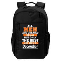 All Men Are Created Equal The Best Are Born In December Backpack