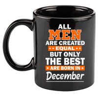 All Men Are Created Equal The Best Are Born In December 11oz C Handle Ceramic Mug