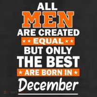 All Men Are Created Equal The Best Are Born In December Beanie