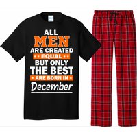 All Men Are Created Equal The Best Are Born In December Pajama Set