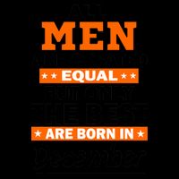 All Men Are Created Equal The Best Are Born In December 16oz Travel Tumbler
