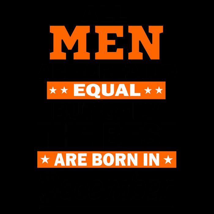 All Men Are Created Equal The Best Are Born In December 16oz Travel Tumbler