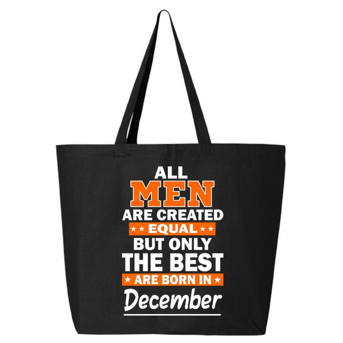 All Men Are Created Equal The Best Are Born In December 25L Jumbo Tote