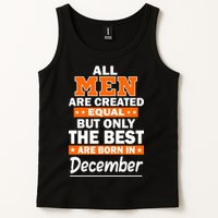 All Men Are Created Equal The Best Are Born In December Tank Top