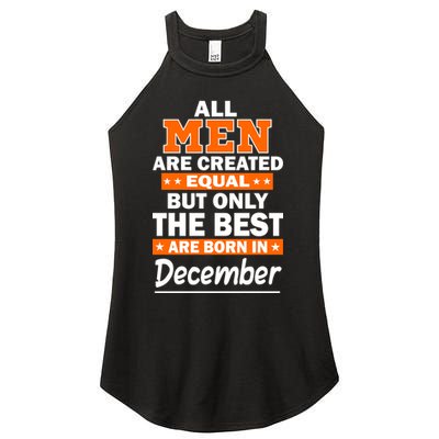 All Men Are Created Equal The Best Are Born In December Women's Perfect Tri Rocker Tank