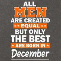 All Men Are Created Equal The Best Are Born In December Cotton Canvas Backpack