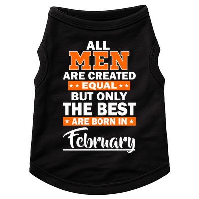 All Men Are Created Equal The Best Are Born In February Doggie Tank