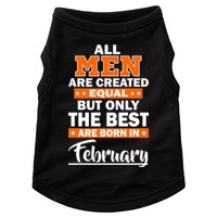 All Men Are Created Equal The Best Are Born In February Doggie Tank