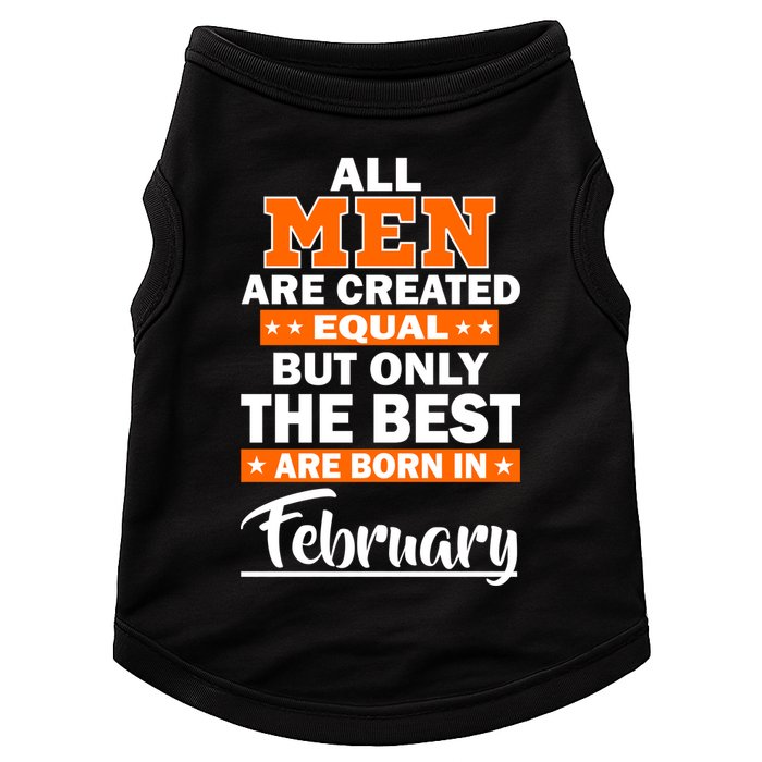 All Men Are Created Equal The Best Are Born In February Doggie Tank