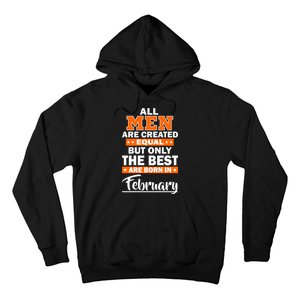 All Men Are Created Equal The Best Are Born In February Hoodie