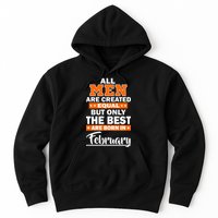 All Men Are Created Equal The Best Are Born In February Hoodie