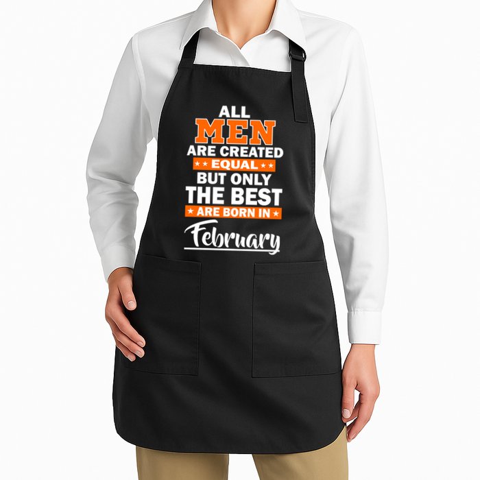 All Men Are Created Equal The Best Are Born In February Apron