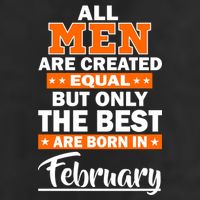 All Men Are Created Equal The Best Are Born In February Beanie