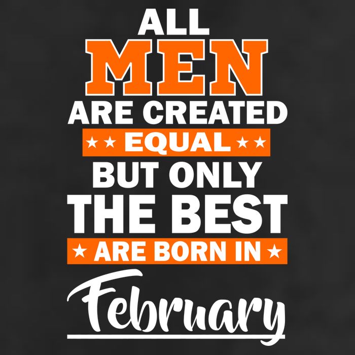All Men Are Created Equal The Best Are Born In February Beanie