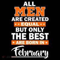 All Men Are Created Equal The Best Are Born In February Sustainable Beanie