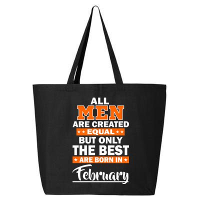 All Men Are Created Equal The Best Are Born In February 25L Jumbo Tote