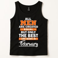 All Men Are Created Equal The Best Are Born In February Tank Top