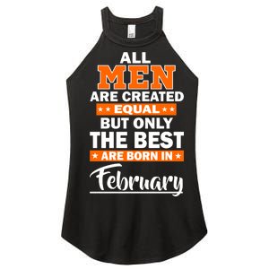 All Men Are Created Equal The Best Are Born In February Women's Perfect Tri Rocker Tank