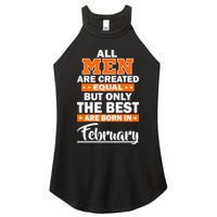 All Men Are Created Equal The Best Are Born In February Women's Perfect Tri Rocker Tank