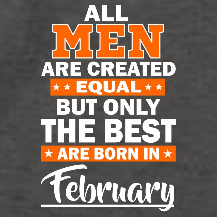 All Men Are Created Equal The Best Are Born In February Vector Backpack