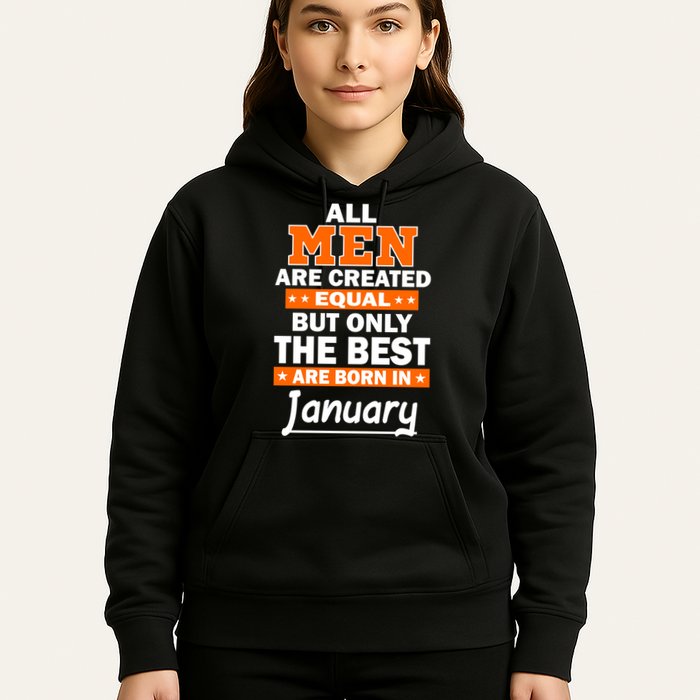 All Men Are Created Equal The Best Are Born In January Hoodie