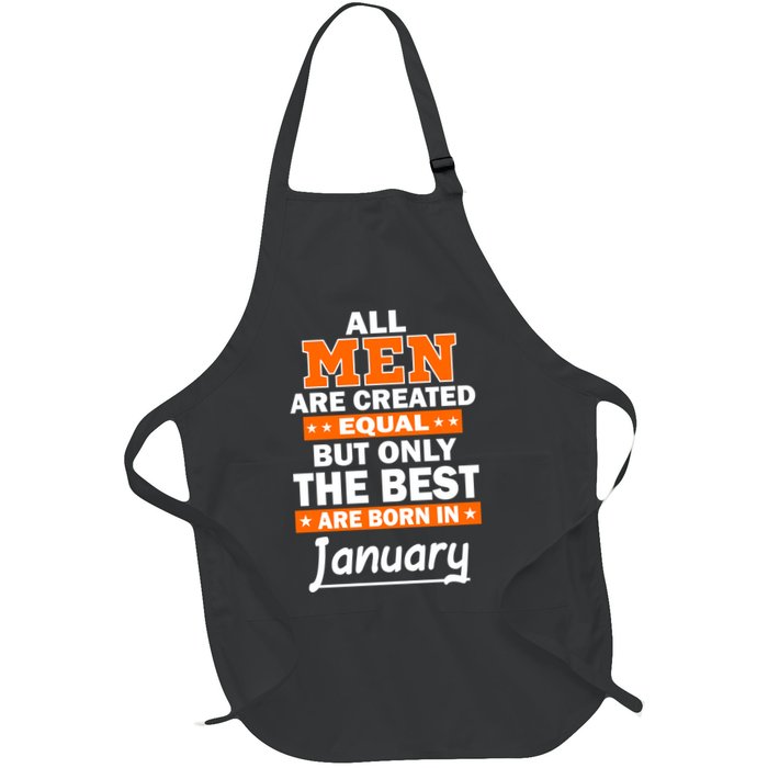 All Men Are Created Equal The Best Are Born In January Apron
