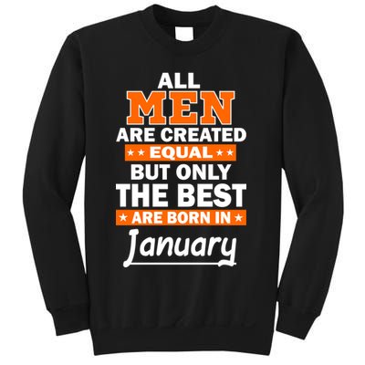 All Men Are Created Equal The Best Are Born In January Sweatshirt