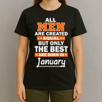 All Men Are Created Equal The Best Are Born In January T-Shirt