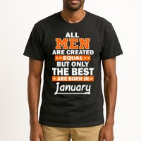 All Men Are Created Equal The Best Are Born In January Tall T-Shirt