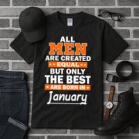 All Men Are Created Equal The Best Are Born In January Tall T-Shirt