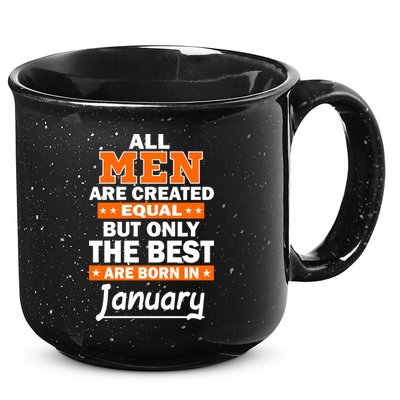 All Men Are Created Equal The Best Are Born In January 15oz Campfire Ceramic Mug