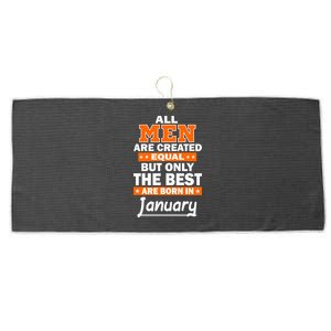 All Men Are Created Equal The Best Are Born In January Large Microfiber Waffle Golf Towel